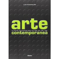 Arte contemporanea. Le ricerche internazionali dalla fine degli anni 50 a oggi (Libro)