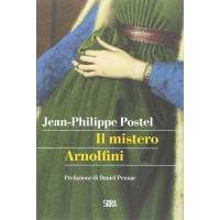 Il mistero Arnolfini. Indagine su un dipinto di Van Eyck (Libro)