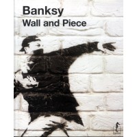 Banksy. Wall and Piece (Libro)