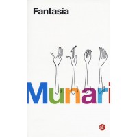 Bruno Munari. Fantasia - Invenzione, creatività e immaginazione nelle comunicazioni visive (Libro)