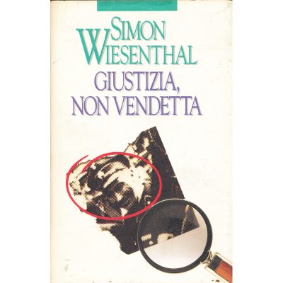 Simon Wiesenthal. Giustizia, non vendetta