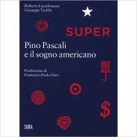 Super. Pino Pascali e il sogno americano