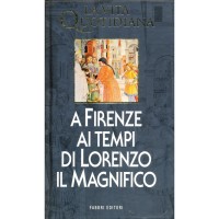 Pierre Antonetti. La vita quotidiana a Firenze ai tempi di Lorenzo il Magnifico