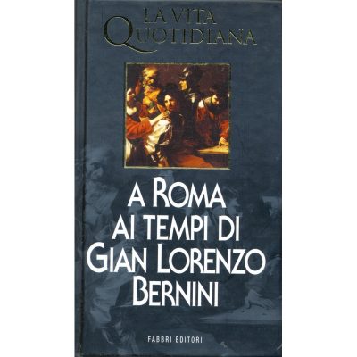 Almo Paita. La vita quotidiana a Roma ai tempi di Gian Lorenzo Bernini