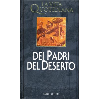 Lucien Regnault. La vita quotidiana dei Padri del Deserto