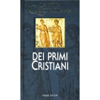 Adalbert G. Hammam. La vita quotidiana dei primi Cristiani