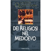 Leo Moulin. La vita quotidiana dei religiosi nel Medioevo