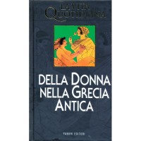 Claude Mossè. La vita quotidiana della donna nella Grecia Antica