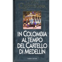 Hubert Prolongeau. La vita quotidiana in Colombia al tempo del Cartello di Medellin