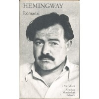 Ernest Hemingway. Romanzi - Volume primo (I Meridiani)