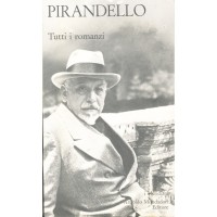 Luigi Pirandello. Tutti i romanzi - Volume primo (I Meridiani)