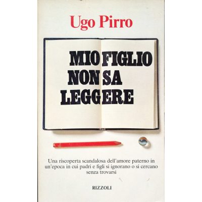 Ugo Pirro. Mio figlio non sa leggere