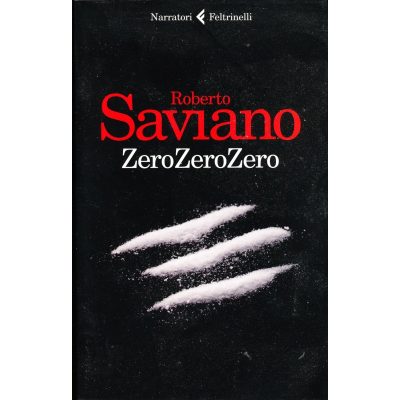 Roberto Saviano. ZeroZeroZero