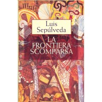 Luis Sepulveda. La frontiera scomparsa