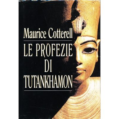Maurice Cotterell. Le profezie di Tutankhamon