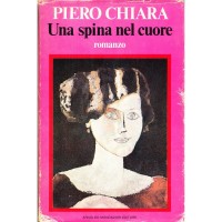 Piero Chiara. Una spina nel cuore