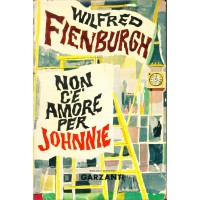 Wilfred Fienburgh. Non c'e' amore per Johnnie