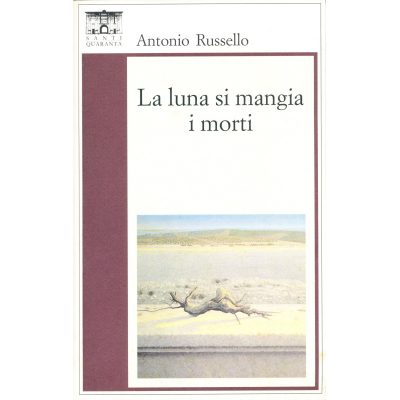 Antonio Russello. La luna si mangia i morti