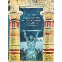 Cinquant'anni di melodramma all'Arena di Verona - 1913-1963