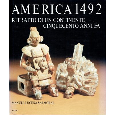 America 1492 - Ritratto di un continente cinquecento anni fa