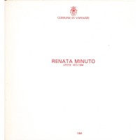 Renata Minuto. Opere 1970-1984