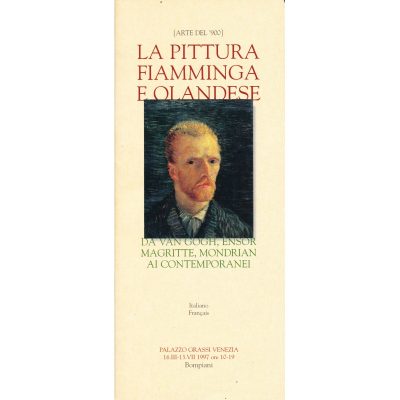 La Pittura Fiamminga e Olandese - Da Van Gogh, Ensor, Magritte, Mondrian ai contemporanei