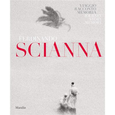 Ferdinando Scianna. Memoria, viaggio, racconto - Catalogo della mostra