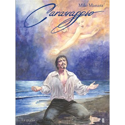 Milo Manara. Caravaggio - La Grazia