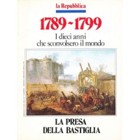 1789-1799. I dieci anni che sconvolsero il mondo - La presa della Bastiglia