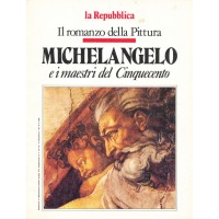 Il romanzo della Pittura: Michelangelo e i maestri del Cinquecento