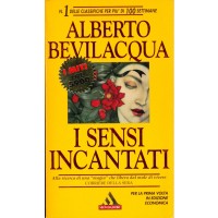 Alberto Bevilacqua. I sensi incantati