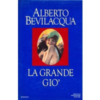 Alberto Bevilacqua. La grande Gio'