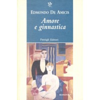 Edmondo De Amicis. Amore e ginnastica