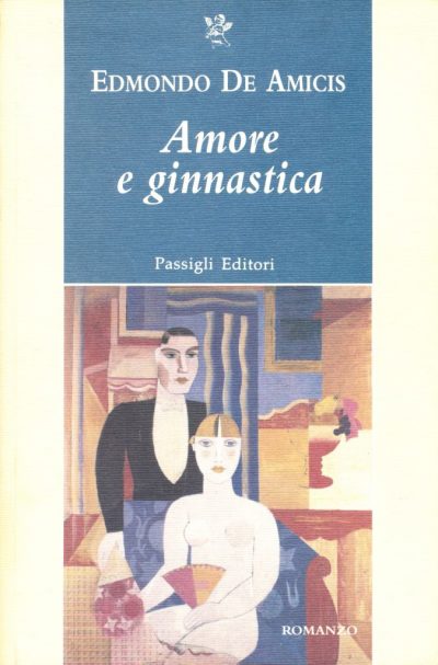 Edmondo De Amicis. Amore e ginnastica