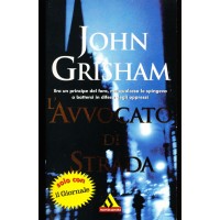 John Grisham. L'avvocato di strada