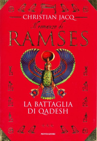 Christian Jacq. Il romanzo di Ramses - La battaglia di Qadesh