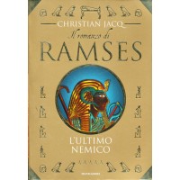 Christian Jacq. Il romanzo di Ramses - L'ultimo nemico