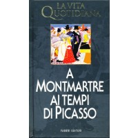 Jean-Paul Crespelle. La vita quotidiana a Montmartre ai tempi di Picasso