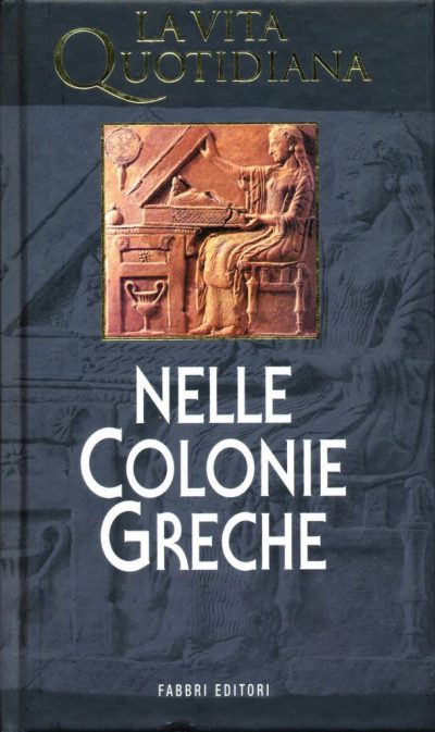 Paul Faure. La vita quotidiana nelle colonie greche