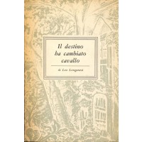 Leo Longanesi. Il destino ha cambiato cavallo