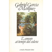 Gabriel Garcia Marquez. L'amore ai tempi del colera