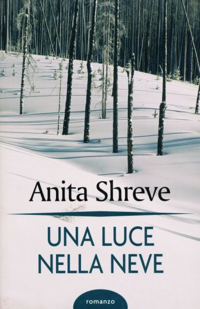 Anita Shreve. Una luce nella neve