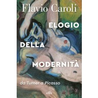 Elogio della modernità. Da Turner a Picasso