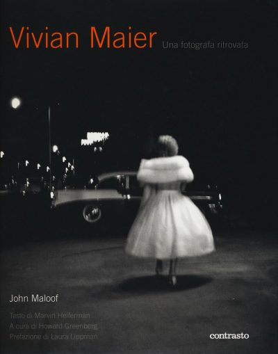 Vivian Maier. Una fotografa ritrovata. Ediz. illustrata