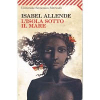 Isabel Allende. L'isola sotto il mare