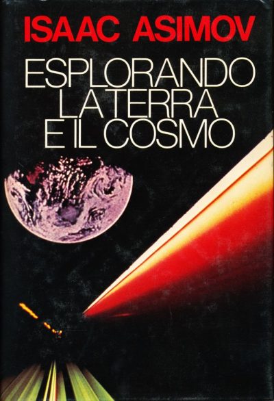 Isaac Asimov. Esplorando la Terra e il Cosmo
