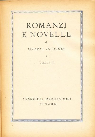 Grazia Deledda. Romanzi e novelle - Volume II