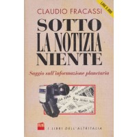 Claudio Fracassi. Sotto la notizia niente