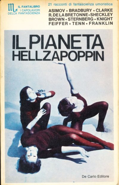 Il Pianeta Hellzapoppin. 21 racconti di fantascienza umoristica
