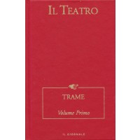 Il Teatro - Trame. Volume Primo